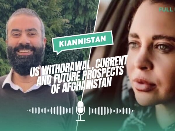 Episode 04 – Kianistan with Hollie McKay:US Withdrawal, Current and Future Prospects of Afghanistan